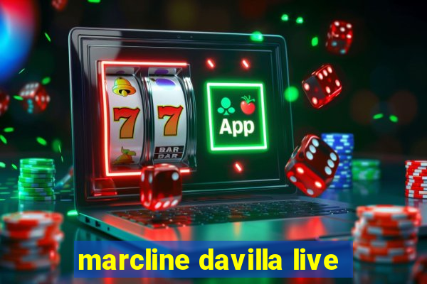 marcline davilla live